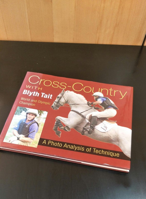 Cross Country with Blyth Tait - A Photo Analysis of Technique Hardcover Christmas Gift Equestrian & Animal Sports