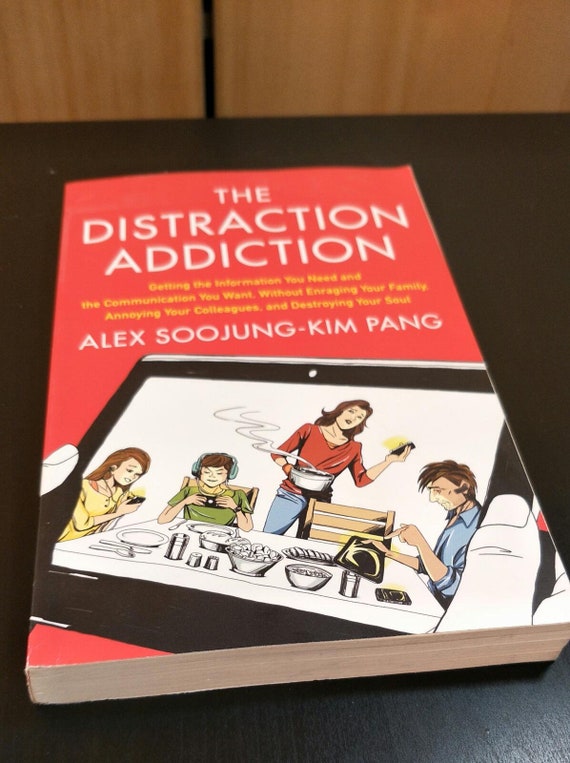 The Distraction Addiction: Getting the Information You Need and the Communication You Want Paperback