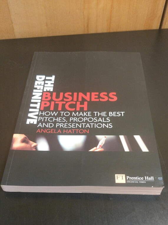 The Definitive Business Pitch: How to Make the Best Pitches Proposals and Presentations by Angela Hatton Paperback Christmas Gift