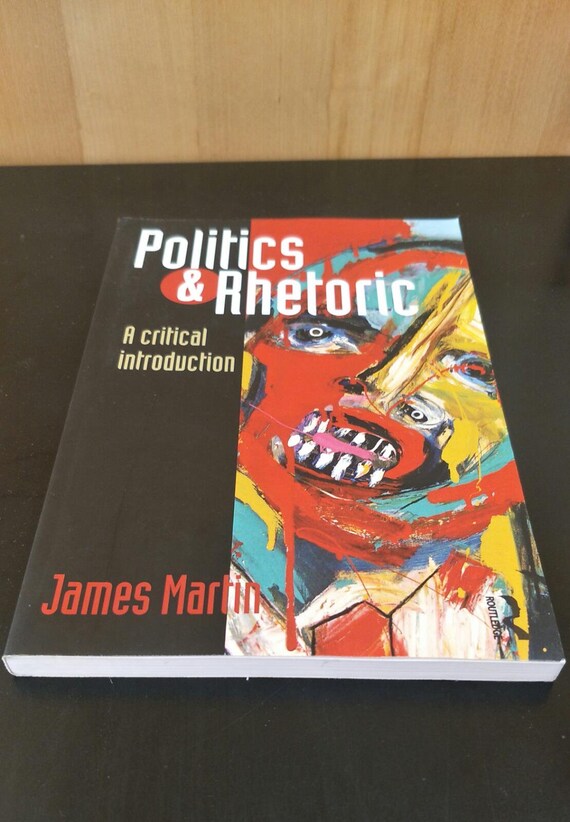 Politics and Rhetoric: A Critical Introduction by James Martin Paperback Book Gift Politics & Government