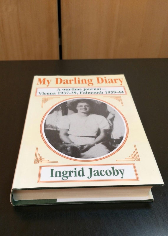 My Darling Diary : A wartime journal - Vienna 1937-39, Falmouth 1939-44 by Ingrid Jacoby Hardcover Christmas Gift 1998