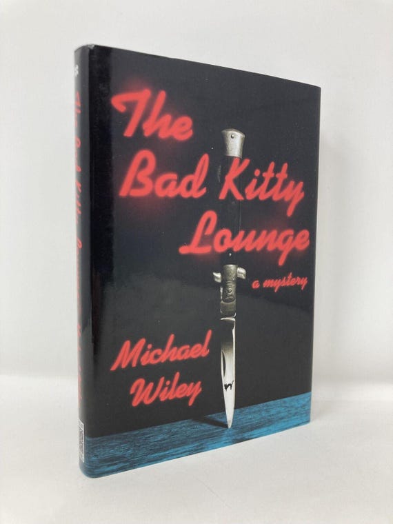 Bad Kitty Lounge by Michael Wiley First 1st Edition LN HC Hardcover