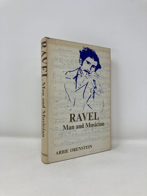 Ravel Man and Musician by Arbie Orenstein First 1st Edition VG Hardback 1975