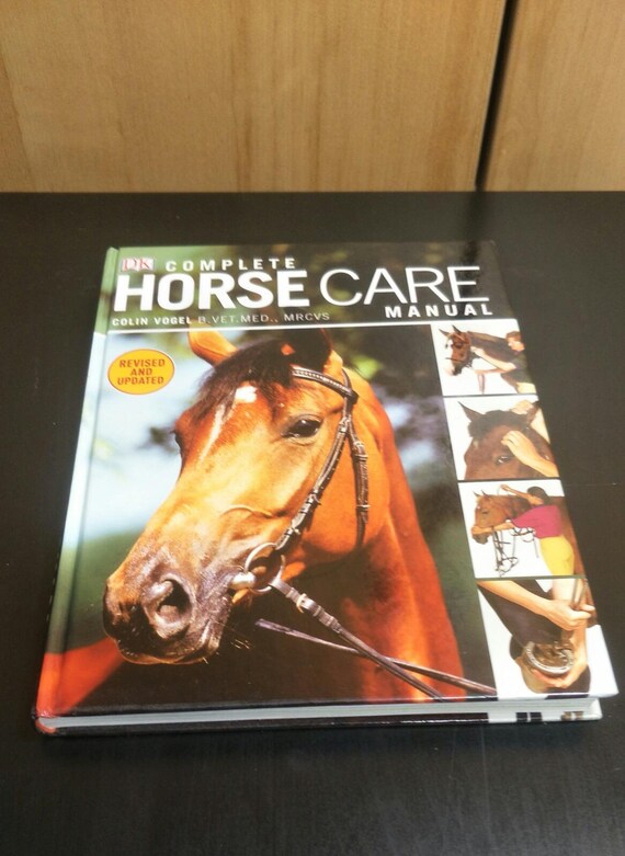 Complete Horse Care Manual by Colin Vogel Hardcover Christmas Gift Published by Dorling Kindersley