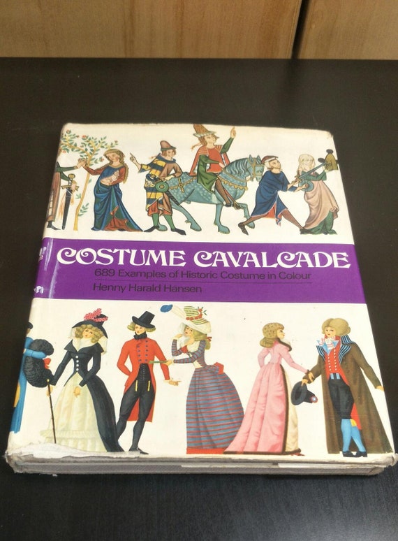 Costume Cavalcade 689 Examples of Historic Costume in Colour by Henny Harald Hansen Hardcover Christmas Gift Published by Eyre Methuen 1972