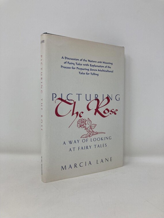 Picturing the Rose a way of looking at fairy tales by Marcia Lane 1st LN Hardback 1994