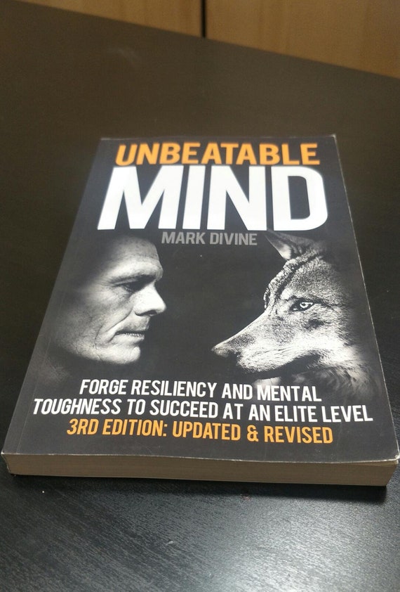 Unbeatable Mind: Forge Resiliency and Mental Toughness to Succeed at an Elite Level by Mark Divine Paperback Book