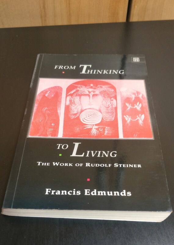 From Thinking to Living: Work of Rudolf Steiner by Francis Edmunds Paperback Christmas Gift Published by Element Books 1990