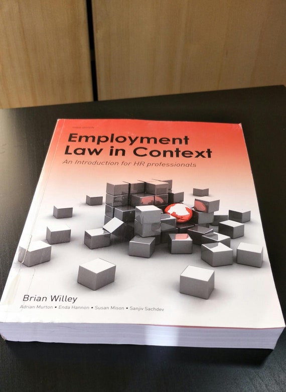 Employment Law in Context,: An introduction for HR Professionals by Brian Willey Paperback