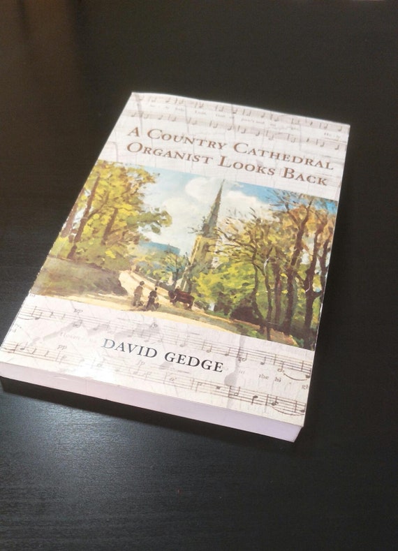 A Country Cathedral Organist Looks Back by David Gedge Paperback Book Perfect Gift