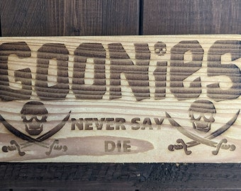 Goonies Never Say Die Engraved Reclaimed Wooden Sign.