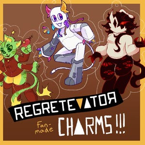 Regretavator Charms In Stock!
