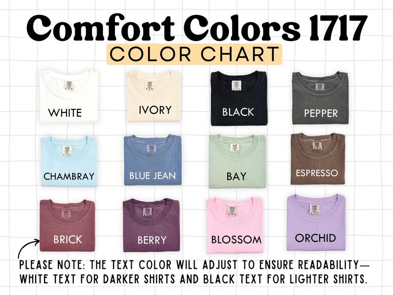 May include: Color chart for Comfort Colors 1717 t-shirts, showcasing various colors including white, ivory, black, pepper, chambray, blue jean, bay, espresso, brick, berry, blossom, and orchid. The text color adjusts for readability.