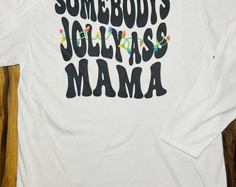 Somebody's Jolly Ass Mama