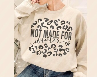 Not made for winter sweatshirt