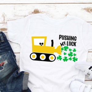Pushing my luck, St Patricks day kid shirt for boys,St Patricks Day Digger Shirt,Boy Shirt St Paddys Day, Toddler Shirt,kids shirt