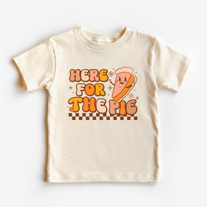 Here For The Pie Toddler Shirt,Autumn Toddler Shirt,Retro Fall Natural shirt, Toddler & Youth Tee