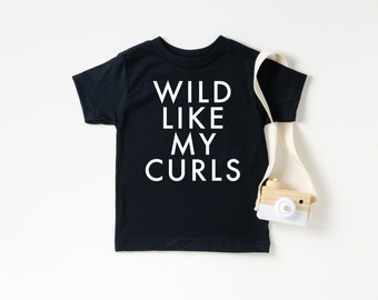 Wild Like my Curls Kids Shirt, Toddler Bad Hair Day tShirt, Curly Hair T-shirt