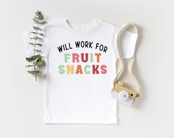 Kids Foodies Shirt, Toddler Will Work For Fruit Snacks T Shirt, Children's Food Lover Gift, Funny Trendy Foodie Kids Shirt