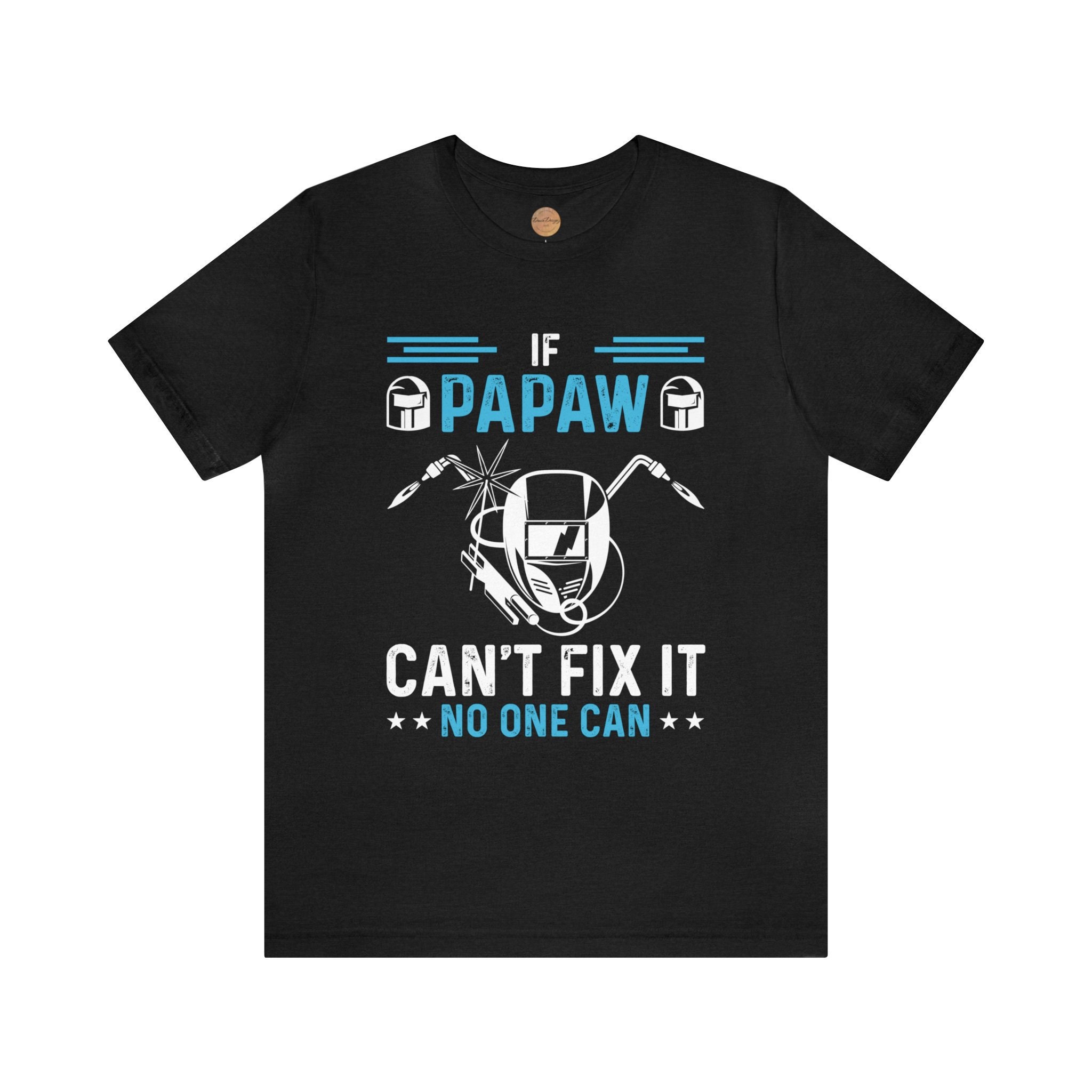 If Papaw Can't Fix It No One Can T-Shirt If Papaw Can't Fix It No One Can T-Shirt