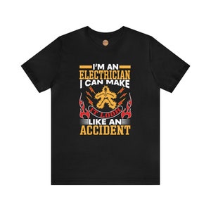Electrician T-Shirt: &quot;I Can Make It Look Like An Accident&quot; | Sparky Dad & Husband, Linemen Job Shirt, Wireman Tee, For Electrical Engineer