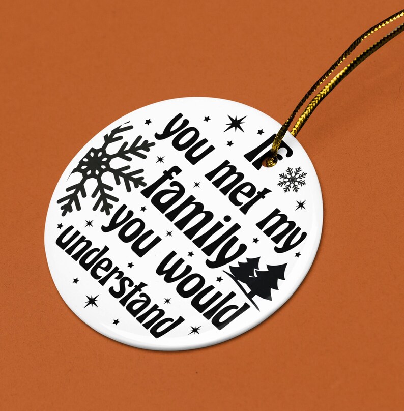 Fun Christmas Ornaments If You Met My Family Decorative Xmas Circle