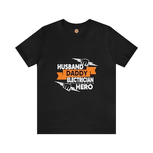 Electrician T-Shirt: Husband Daddy Electrician Hero| Gift Electrician Dad, Husband, Electrician Job Shirt | Unisex Jersey Short Sleeve Tee
