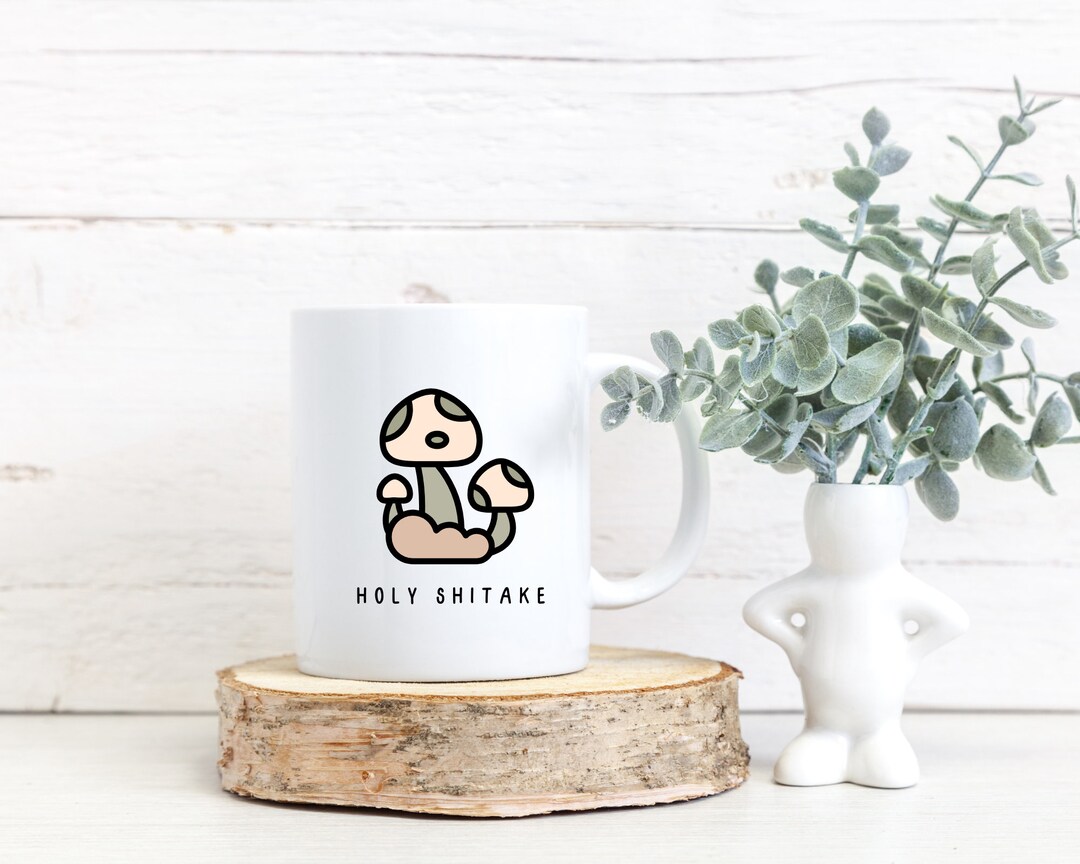Funny Holy Shitake Humor Mug. Funny Gift Idea for Friend. Mugs Etsy