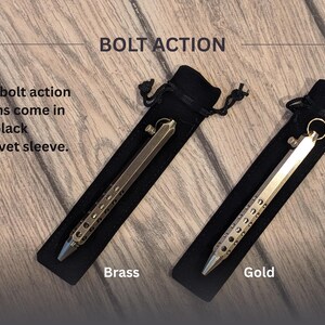 May include: Two bolt action pens, one brass and one gold, are displayed in black velvet pouches. The text "BOLT ACTION" is at the top of the image. The text "Brass" is below the brass pen and the text "Gold" is below the gold pen. The text "All bolt action pens come in a black velvet sleeve." is on the left side of the image.