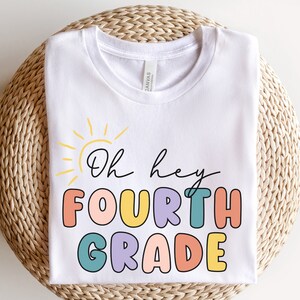 Oh Hey Fourth Grade, Teacher Shirt, Teacher Shirts, Teacher Gifts, Teacher Appreciation Gift, Back to School Shirts, Teacher Squad Shirts