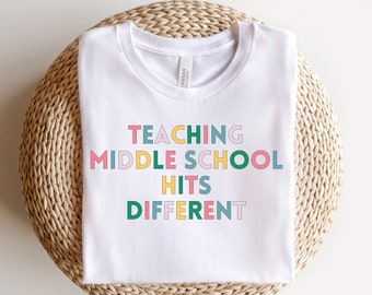 Teaching Middle School Hits Different, Teacher Shirt, Teacher Shirts, Teacher Gifts, Teacher Appreciation Gift, Back to School Shirts