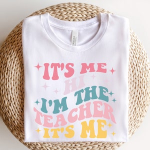 It's Me Hi Im The Teacher Shirt, Teacher Shirt, Teacher Shirts, Teacher Gifts, Teacher Appreciation Gift, Back to School Shirts, Eras Teacher