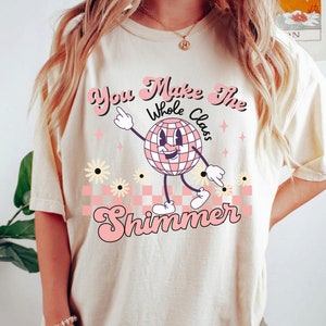 Lehrer Shirt, Sie machen die ganze Klasse Schimmer, groovy Retro Lehrer Shirt, süßes Lehrer Shirt, zurück zur Schule, Lehrer Wertschätzung Geschenk