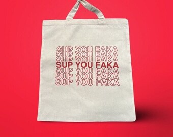 Sup You Faka Reusable Canvas Tote