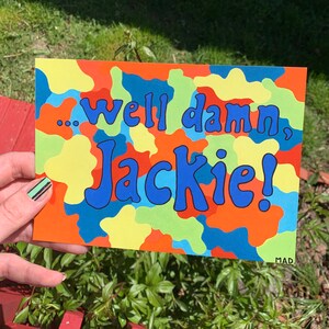 Well Damn Jackie, That 70s Show Fan Art, Funny Saying, Unframed Art Print, Wall Art