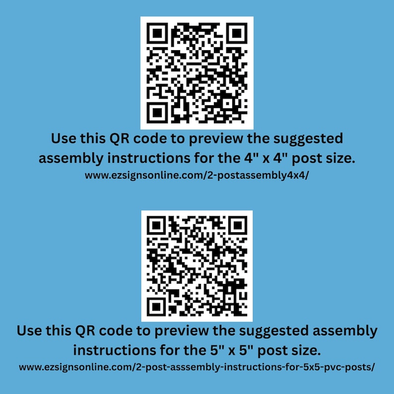 Puede incluir: Dos c&oacute;digos QR en blanco y negro sobre un fondo azul claro. El c&oacute;digo superior incluye texto para instrucciones de montaje de postes de 10,16 cm x 10,16 cm en www.ezsignsonline.com/2-postassembly4x4/. El inferior es para postes de 12,7 cm x 12,7 cm.