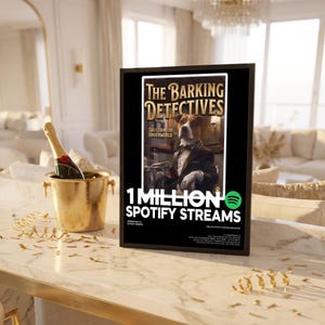 Può includere: Una targa rettangolare incorniciata con l'immagine di un cane in abito intitolata The Barking Detectives, con il testo 1 Million Spotify Streams e un logo Spotify verde. Il design presenta uno sfondo scuro e scritte dorate.