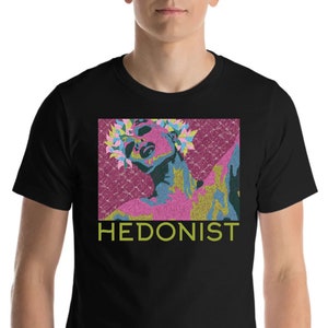 Hedonist Unisex T-Shirt