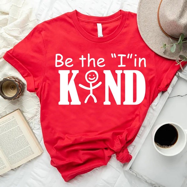 Be The "I" In Kind Shirt,Cute Kindness Shirt,Anti-Bullying Shirt,Be Kind T-Shirt,Positive Quote Shirt,Inspirational Shirt,Counselor Gift Tee