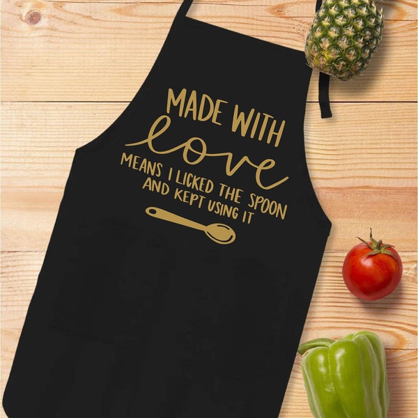 Made With Love Means I Licked The Spoon And Kept Using It, Funny Saying Apron, Funny Apron Gift, Funny Birthday Gift, Made With Love Apron