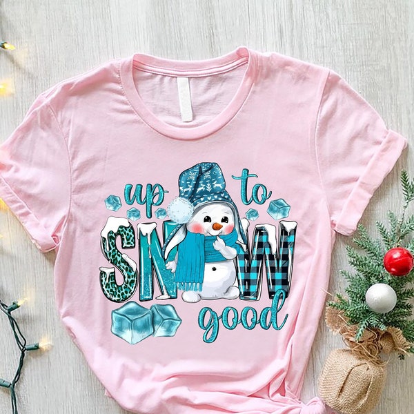 Up To Snow Good T-shirt,Snowman Shirt, Cute Christmas Tee, Winter Shirt, Funny Christmas Kids  Shirt, Snow Shirt, Retro Xmas Kids Gift Shirt