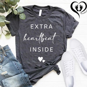 Extra Heartbeat Inside Shirt For New Mom, Baby Announcement Shirt For Pregnancy Reveal T-Shirt, Maternity Shirt, Gift For Expecting Mom
