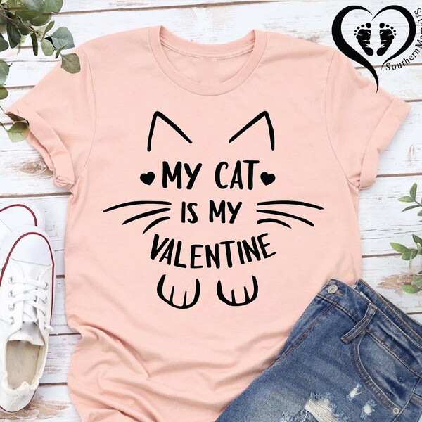 My Cat Is My Valentine T-shirt,Cat Valentines Shirt, Cat Mom Gift, Cute Valentine Shirt, Women Valentines Day Shirt, Cat Lover Valentine Tee