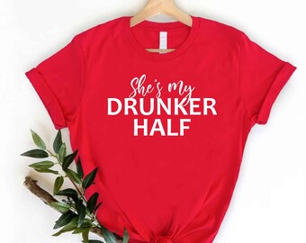 She's My Drunker Half Shirt,Crazy Sister,Best Friend Shirts,Best Friend Gifts,Matching Best Friend Tee,Gift for Best Friend,Sister Matching