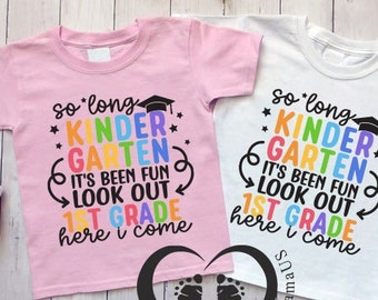 So Long Kindergarten Graduation Shirt,1st Grade Here I Come Tee,2022 Graduation Tee,Girl Boy Graduation Shirt,Graduation Gift,Kids Grad Tees