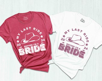 My Last Ride Before I'm a Bride Shirt,Funny Bride Shirt,Cowgirl Bachelorette Tees,Nashville Bachelorette Party Shirts,Western Team Bride Tee