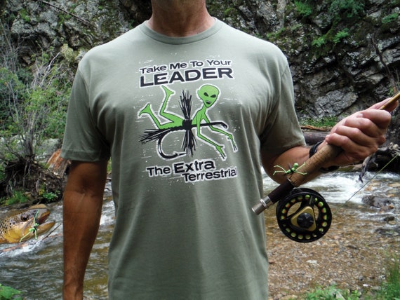 Take Me to Your Leader Men's Fly Fishing T-shirt the Extra