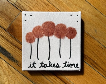 L.S. Dunes “It Takes Time” - 5x5 Canvas