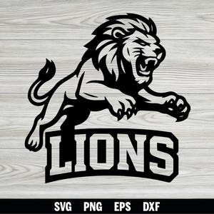 May include: A black and white graphic depicting a leaping lion with the word "LIONS" beneath it. The lion is roaring, with its claws extended. The image also includes the file types SVG, PNG, EPS, and DXF.
