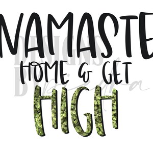 Namaste home e obtenha alto humor com ervas daninhas svg png jpeg pdf sublimação download digital
